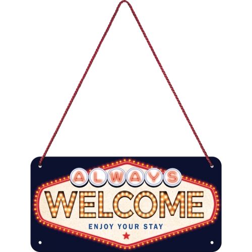 Always Welcome - Nostalgic-Art Hanging Sign - 10 x 20cm
