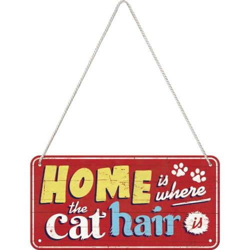 Home Is Where The Cat Hair Is - Nostalgic-Art Hanging Sign - 10 x 20cm
