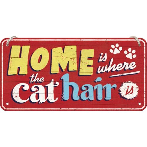 Home Is Where The Cat Hair Is - Nostalgic-Art Hanging Sign - 10 x 20cm