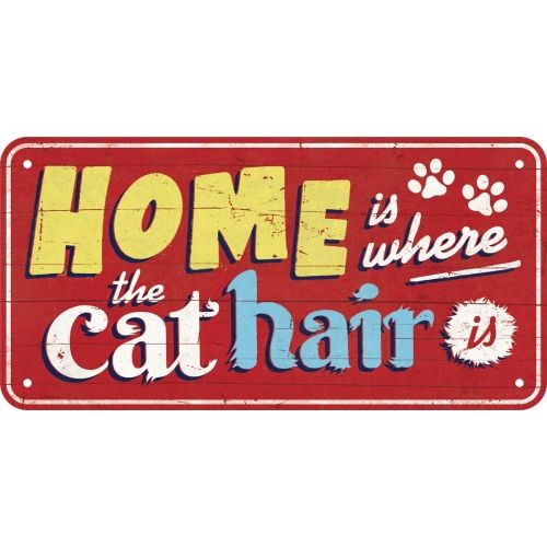 Home Is Where The Cat Hair Is - Nostalgic-Art Hanging Sign - 10 x 20cm
