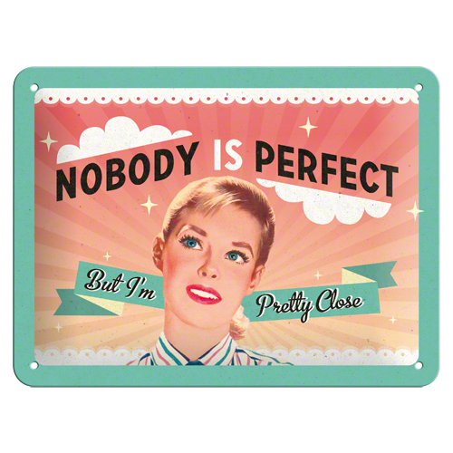 Nobody is perfect - Sign Board 15 x 20cm