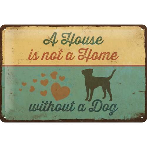 Nostalgic-Art A House needs a Dog 20 x 30cm Sign Board