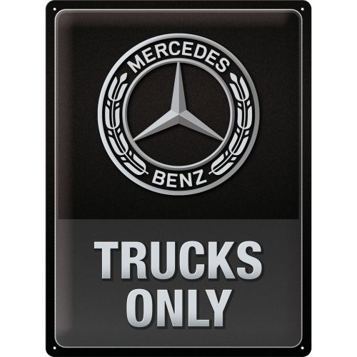 Mercedes Benz Trucks Only Metal Sign