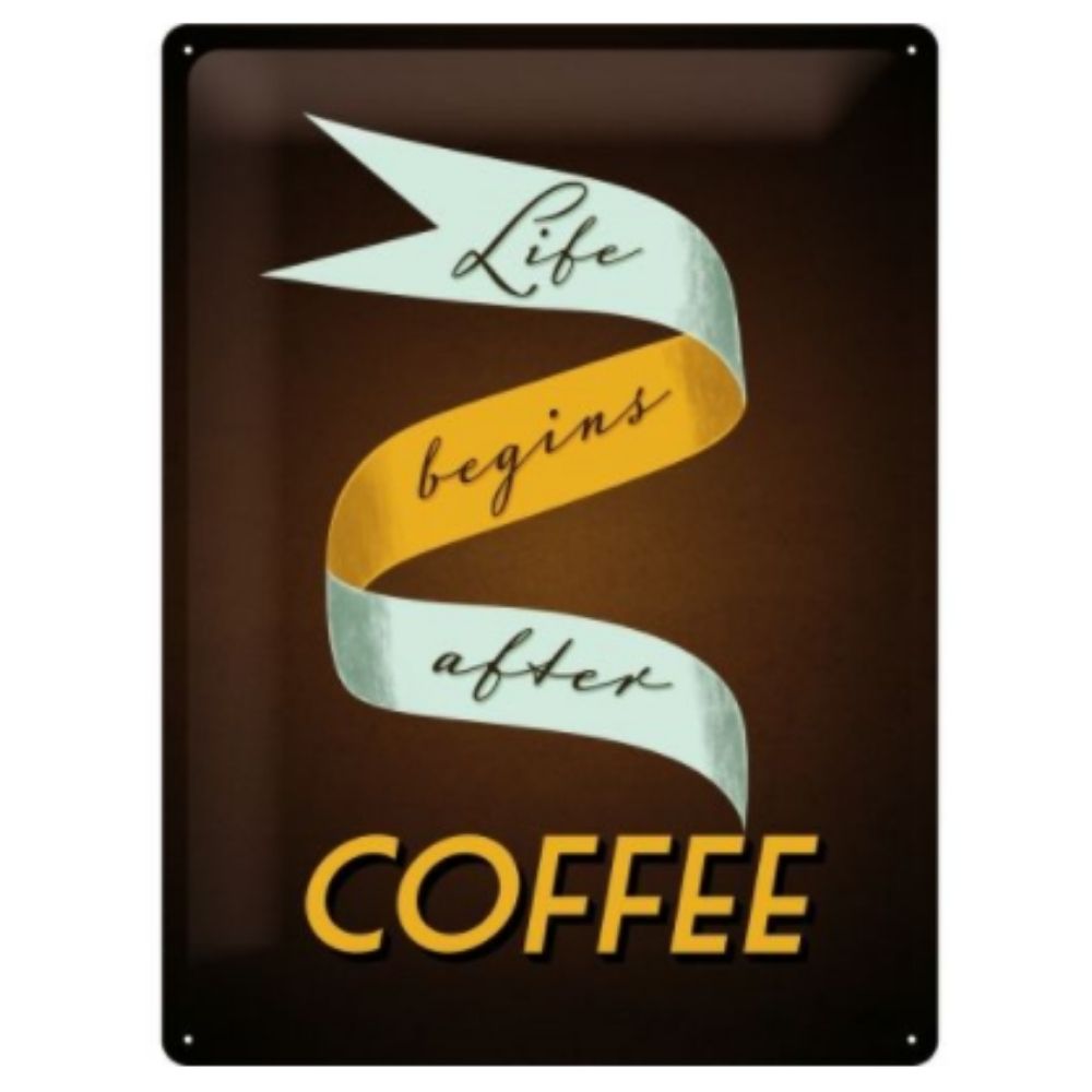 Life begins after Coffee Metal Sign (Available in 2 Sizes)