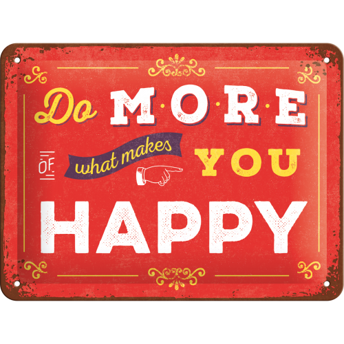 Do More Makes You Happy - Small Sign Board 15 x 20cm