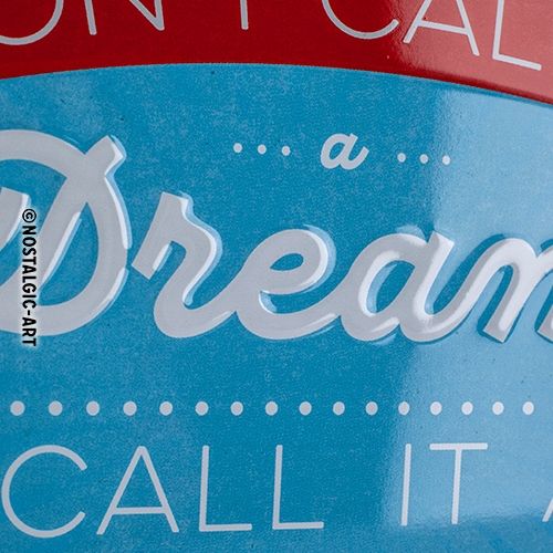 Don't Call it a Dream - Small Sign Board 15 x 20cm