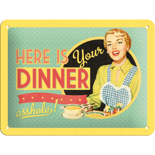 Here is your dinner - Sign Board 15 x 20cm