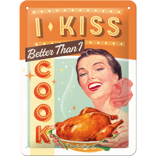 I kiss better than I cook - Sign Board 15 x 20cm