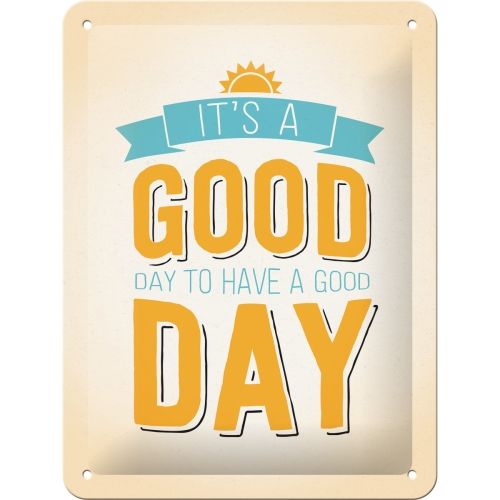 It's a Good day - Small Sign Board 15 x 20cm