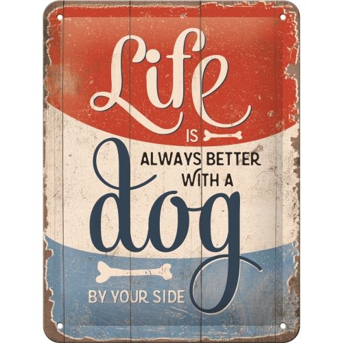 Life is Better with a Dog - Small Sign Board 15 x 20cm