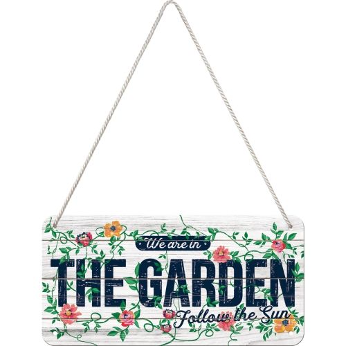 We Are In The Garden - Nostalgic-Art Hanging Sign - 10 x 20cm